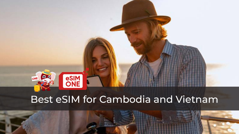 Best eSIM for Cambodia and Vietnam guide